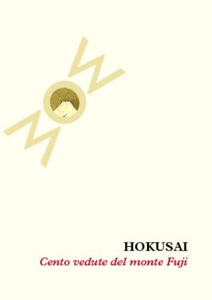 Katsushika Hokusai – Cento vedute del Monte Fuji