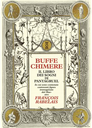 François Rabelais – Buffe chimere. Il libro dei sogni di Pantagruel