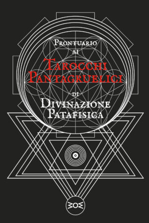 Tina Tonampe – Tarocchi Pantagruelici di Divinazione Patafisica. Nuova Edizione